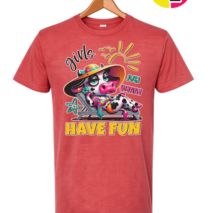 Girls Just Wanna Have Fun Funny Cow Tee