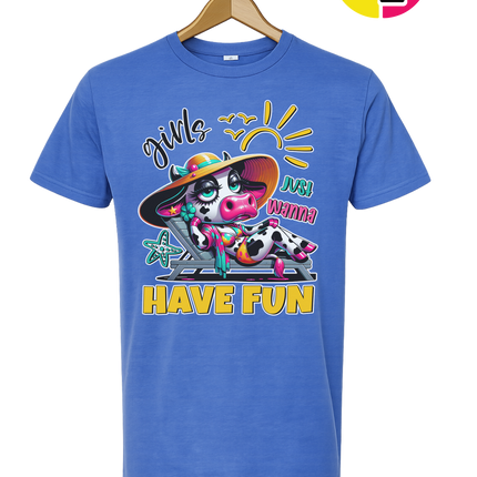 Girls Just Wanna Have Fun Funny Cow Tee