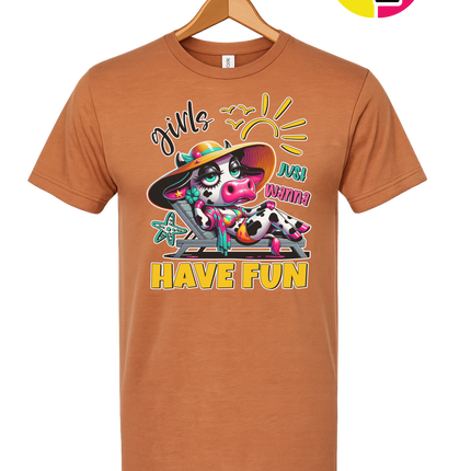 Girls Just Wanna Have Fun Funny Cow Tee