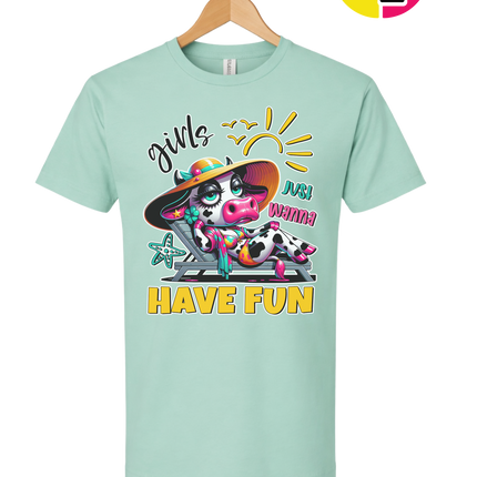 Girls Just Wanna Have Fun Funny Cow Tee