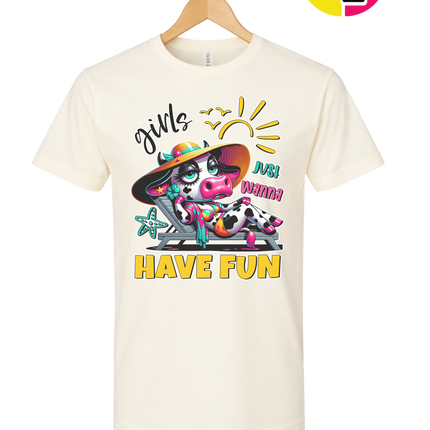 Girls Just Wanna Have Fun Funny Cow Tee