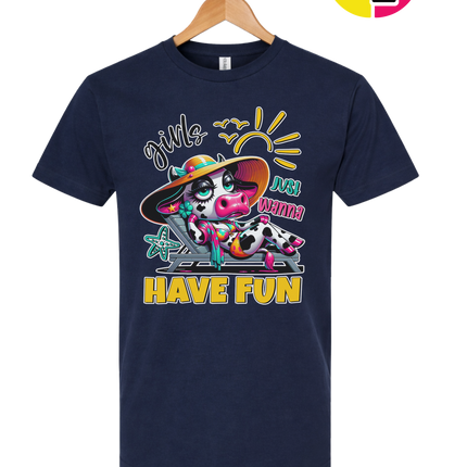 Girls Just Wanna Have Fun Funny Cow Tee