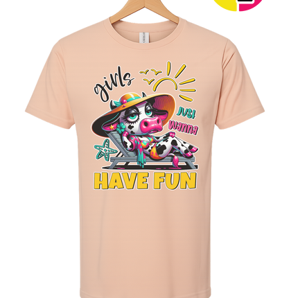Girls Just Wanna Have Fun Funny Cow Tee