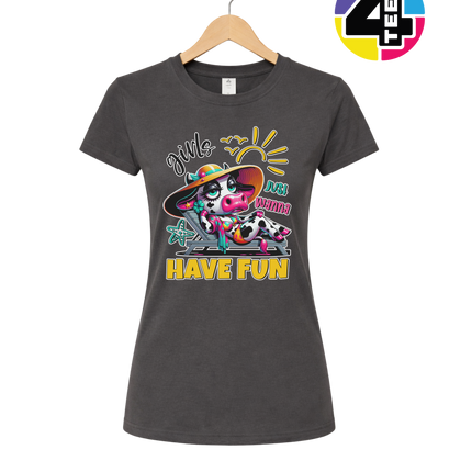 Girls Just Wanna Have Fun Funny Cow Women's Tee