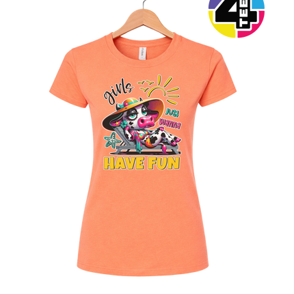 Girls Just Wanna Have Fun Funny Cow Women's Tee