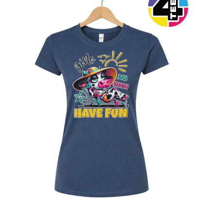 Girls Just Wanna Have Fun Funny Cow Women's Tee