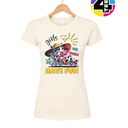 Girls Just Wanna Have Fun Funny Cow Women's Tee