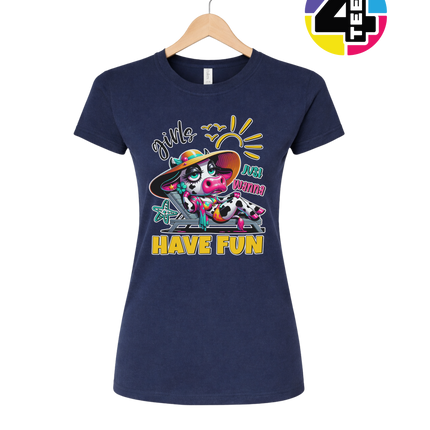 Girls Just Wanna Have Fun Funny Cow Women's Tee