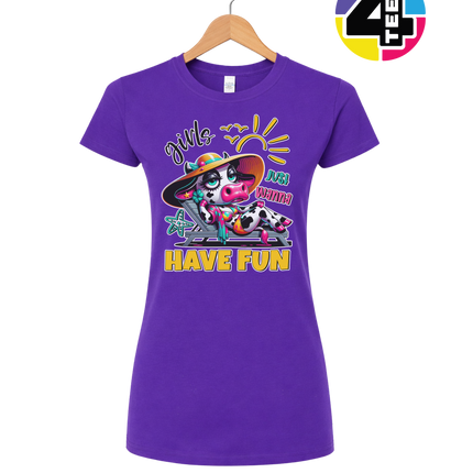 Girls Just Wanna Have Fun Funny Cow Women's Tee