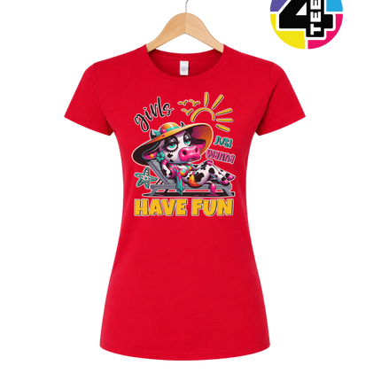 Girls Just Wanna Have Fun Funny Cow Women's Tee