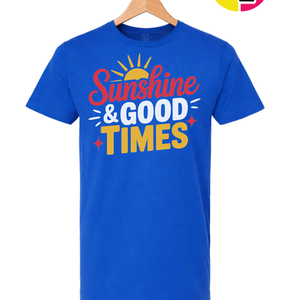 Sunshine And Good Times Tee