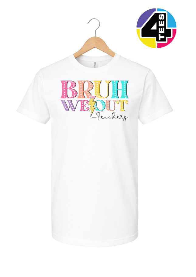 Bruh We Out, Signed Teachers Tee