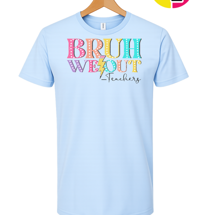Bruh We Out, Signed Teachers Tee