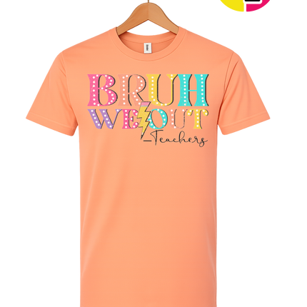Bruh We Out, Signed Teachers Tee