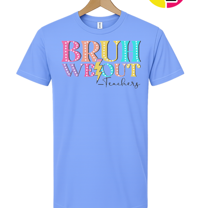 Bruh We Out, Signed Teachers Tee