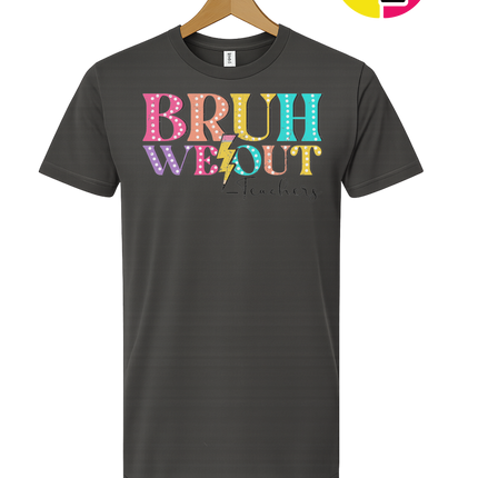 Bruh We Out, Signed Teachers Tee