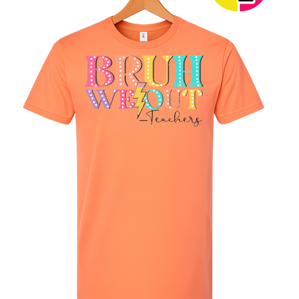 Bruh We Out, Signed Teachers Tee