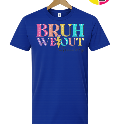 Bruh We Out, Signed Teachers Tee