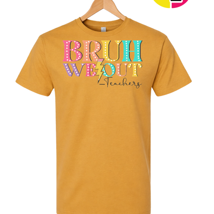 Bruh We Out, Signed Teachers Tee