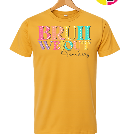 Bruh We Out, Signed Teachers Tee