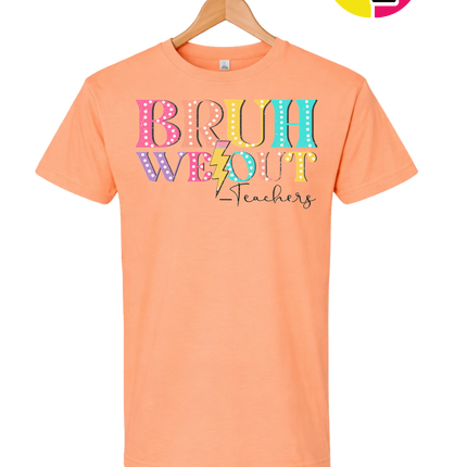 Bruh We Out, Signed Teachers Tee