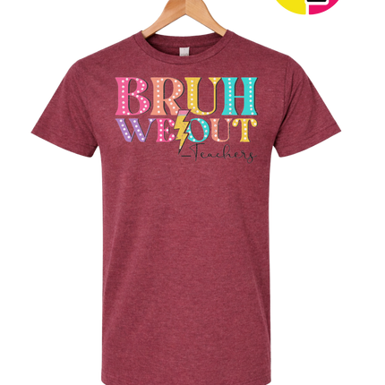 Bruh We Out, Signed Teachers Tee