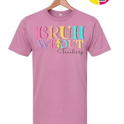 Bruh We Out, Signed Teachers Tee