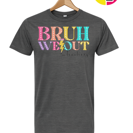 Bruh We Out, Signed Teachers Tee