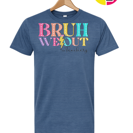 Bruh We Out, Signed Teachers Tee