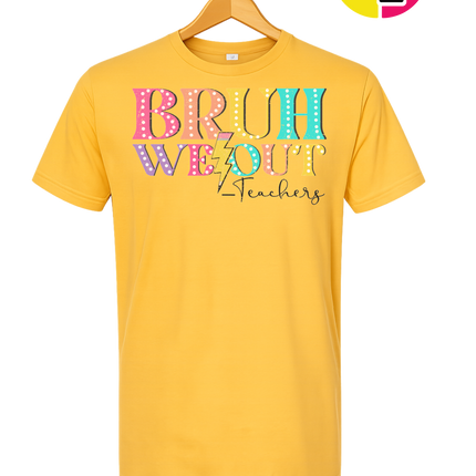 Bruh We Out, Signed Teachers Tee