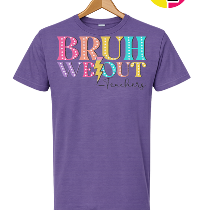 Bruh We Out, Signed Teachers Tee
