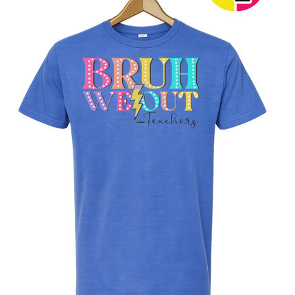 Bruh We Out, Signed Teachers Tee