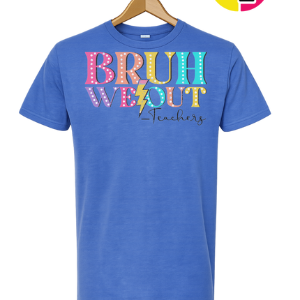 Bruh We Out, Signed Teachers Tee