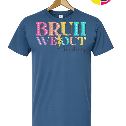 Bruh We Out, Signed Teachers Tee