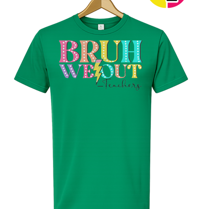 Bruh We Out, Signed Teachers Tee