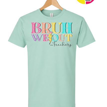 Bruh We Out, Signed Teachers Tee