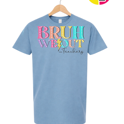 Bruh We Out, Signed Teachers Tee