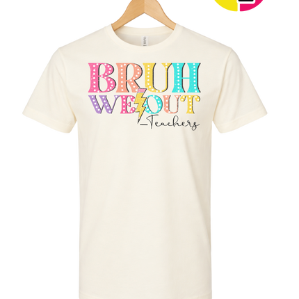 Bruh We Out, Signed Teachers Tee