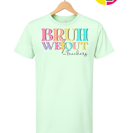 Bruh We Out, Signed Teachers Tee