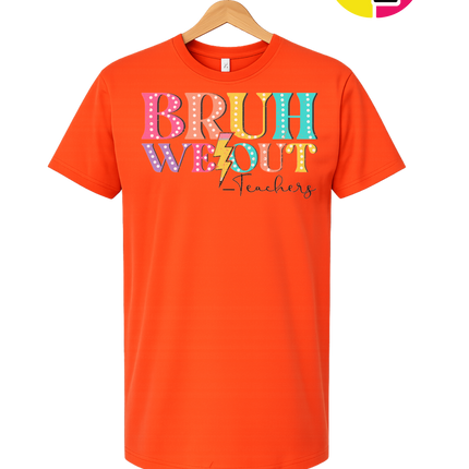 Bruh We Out, Signed Teachers Tee