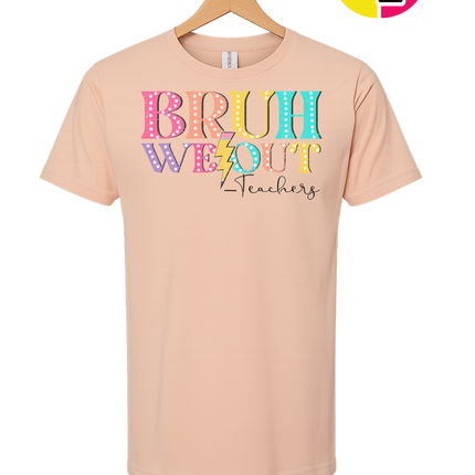 Bruh We Out, Signed Teachers Tee
