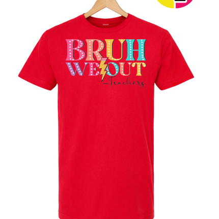 Bruh We Out, Signed Teachers Tee