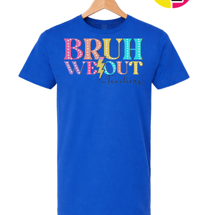 Bruh We Out, Signed Teachers Tee