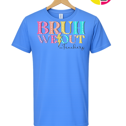 Bruh We Out, Signed Teachers Tee
