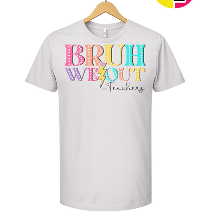 Bruh We Out, Signed Teachers Tee