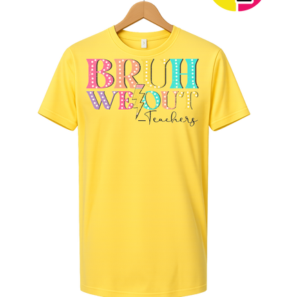 Bruh We Out, Signed Teachers Tee
