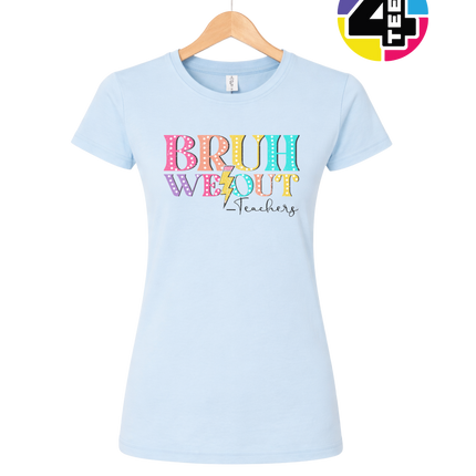 Bruh We Out, Signed Teachers Women's Tee