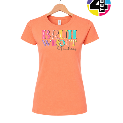 Bruh We Out, Signed Teachers Women's Tee