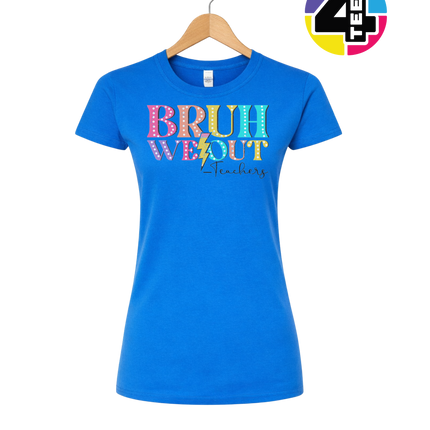 Bruh We Out, Signed Teachers Women's Tee