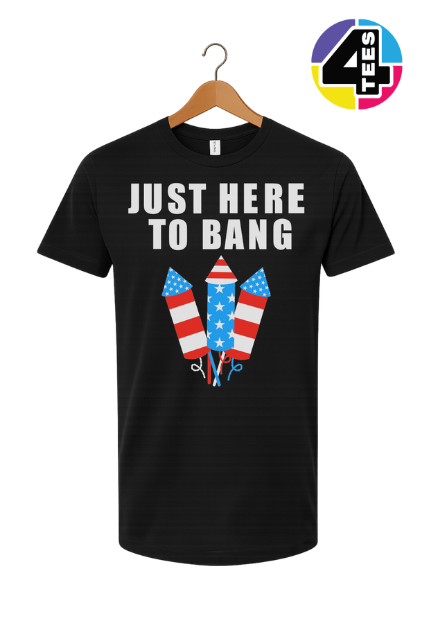 Just Here to Bang Tee
